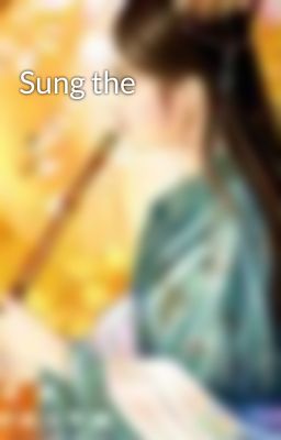 Sung the