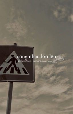 sungchan x shotaro; cùng nhau lớn lên