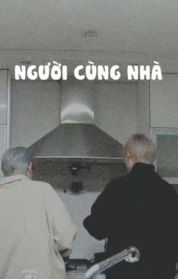 [SUNKI] (HOÀN) NGƯỜI CÙNG NHÀ (NI-KI x SUNOO)