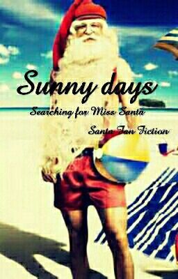 Sunny Days, Searching for Miss Santa - Santa Fan Fiction