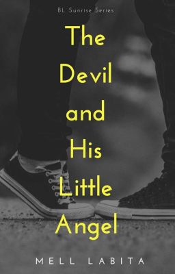 Sunrise Series #6: The Devil and His Little Angel (Hiatus || Will Be Revised)