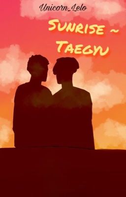 Sunrise ~ Taegyu