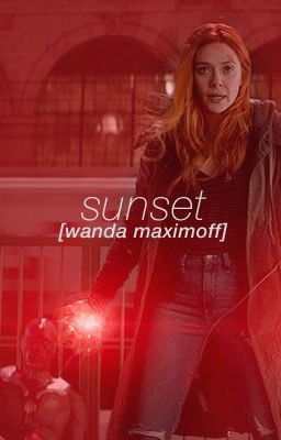 sunset. [wanda maximoff] ✔