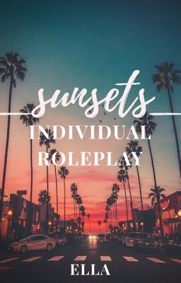 sunsets | individual roleplay  