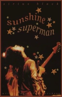 SUNSHINE SUPERMAN, sirius black