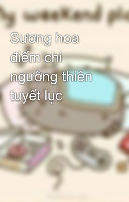 Sương hoa điếm chi ngưỡng thiên tuyết lục