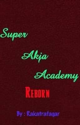 Super Akja Academy : Reborn