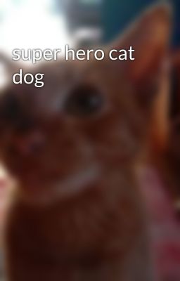 super hero cat dog 