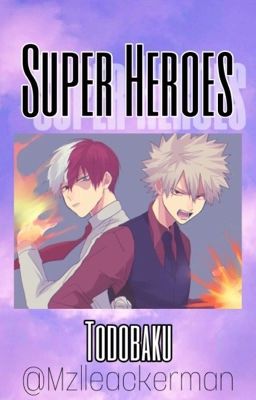 Super heroes - Todobaku <pause>