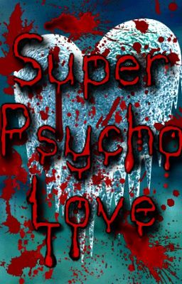 Super Psycho Love