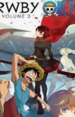Super RWBY Sisters What If Team (Y/N) joined the Straw Hats before the Timeskip!