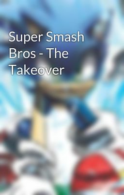 Super Smash Bros - The Takeover