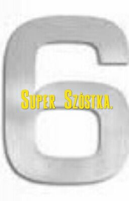 Super szóstka. [] Super Szóstka 2 [Zakończone]