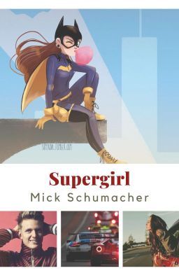 Supergirl × MICK SCHUMACHER ✓