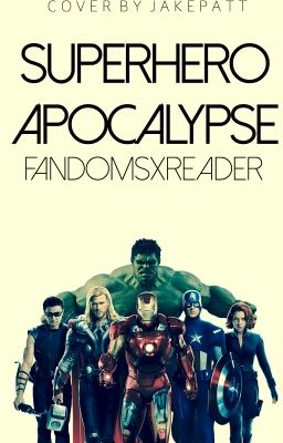 Superhero Apocalypse (The Avengers x Reader)