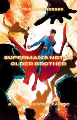 Superman's not so older brother(Young Justice)