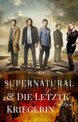 Supernatural❤& Die Letzte Kriegerin🏹💟