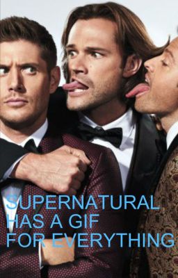 SUPERNATURAL HAS A GIF FOR EVERYTHING