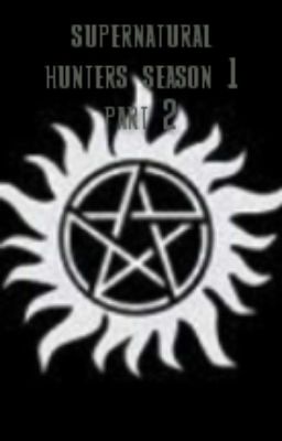 SUPERNATURAL HUNTERS-parte 2