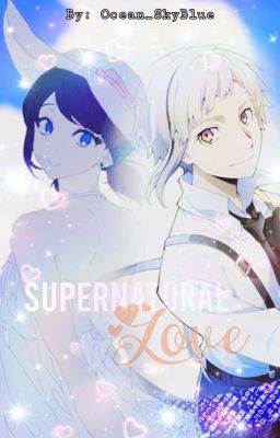 『 Supernatural Love 』(Atsushi×Marinette) [CANCELADA]