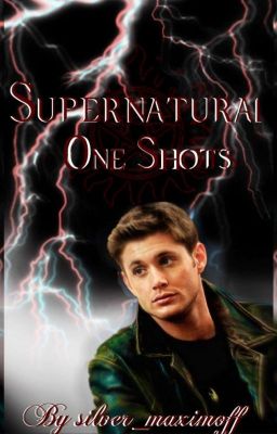 Supernatural One-Shots