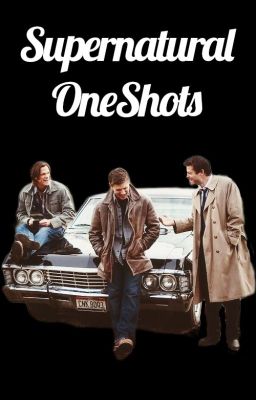 Supernatural Oneshots