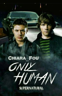 Supernatural- Only human