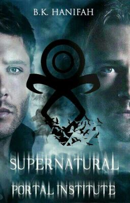 SUPERNATURAL: PORTAL INSTITUTE #TeamFreeWill