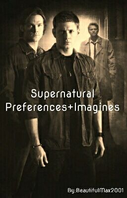 Supernatural Preferences+Imagines