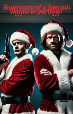 Supernatural's Christmas Special: Il Natale in pericolo!