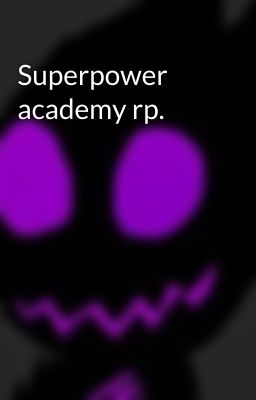 Superpower academy rp. 