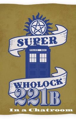 SuperWhoLock in a Chatroom