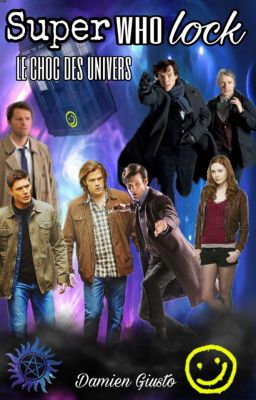 SUPERWHOLOCK - Le choc des univers