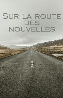 Sur La Route Des Nouvelles