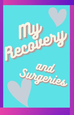 Surgery and Recovery: A true account