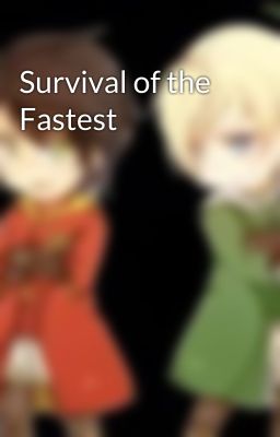 Survival of the Fastest