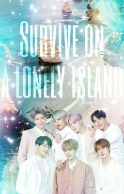 Survive on a lonely Island [BTS FF]