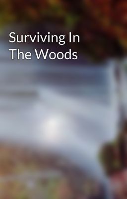 Surviving In The Woods