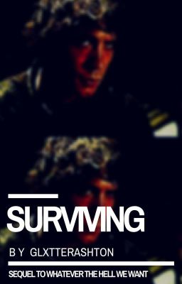 Surviving | Sequel To Whatever The Hell We Want