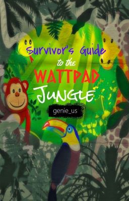 Survivor's Guide to the Wattpad Jungle | ✔️