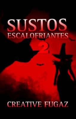 Sustos Escalofriantes segunda edición/CERRADO 