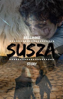 Susza: Bellarke Story