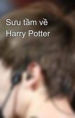 Sưu tầm về Harry Potter