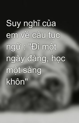 Suy nghĩ của em về câu tục ngữ : 