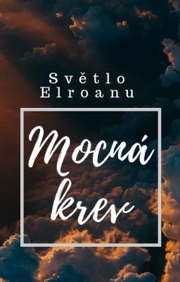 Světlo Elroanu: Mocná krev