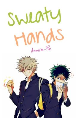 Sweaty Hands ((KatsuDeku))