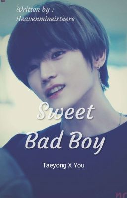 Sweet Bad Boy ; Taeyong X You [SELESAI] ✓