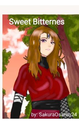 Sweet bitternes (Naruto f.f)