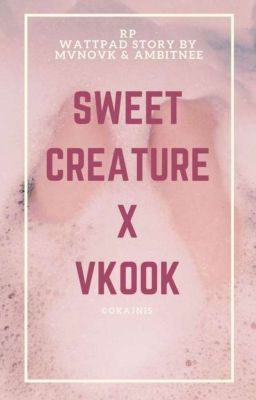 Sweet creature x Vkook <rp>