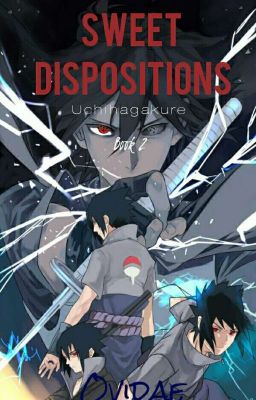 Sweet Dispositions II: Uchihagakure 